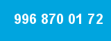 996 870 01 72